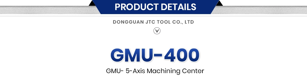 Jtc Tool Delem CNC Control System 5 Axis CNC Machining for Aluminium Parts Gmu400 5 Axis Horizontal Milling Machine China 5 Axis Turn Mill Machining Center